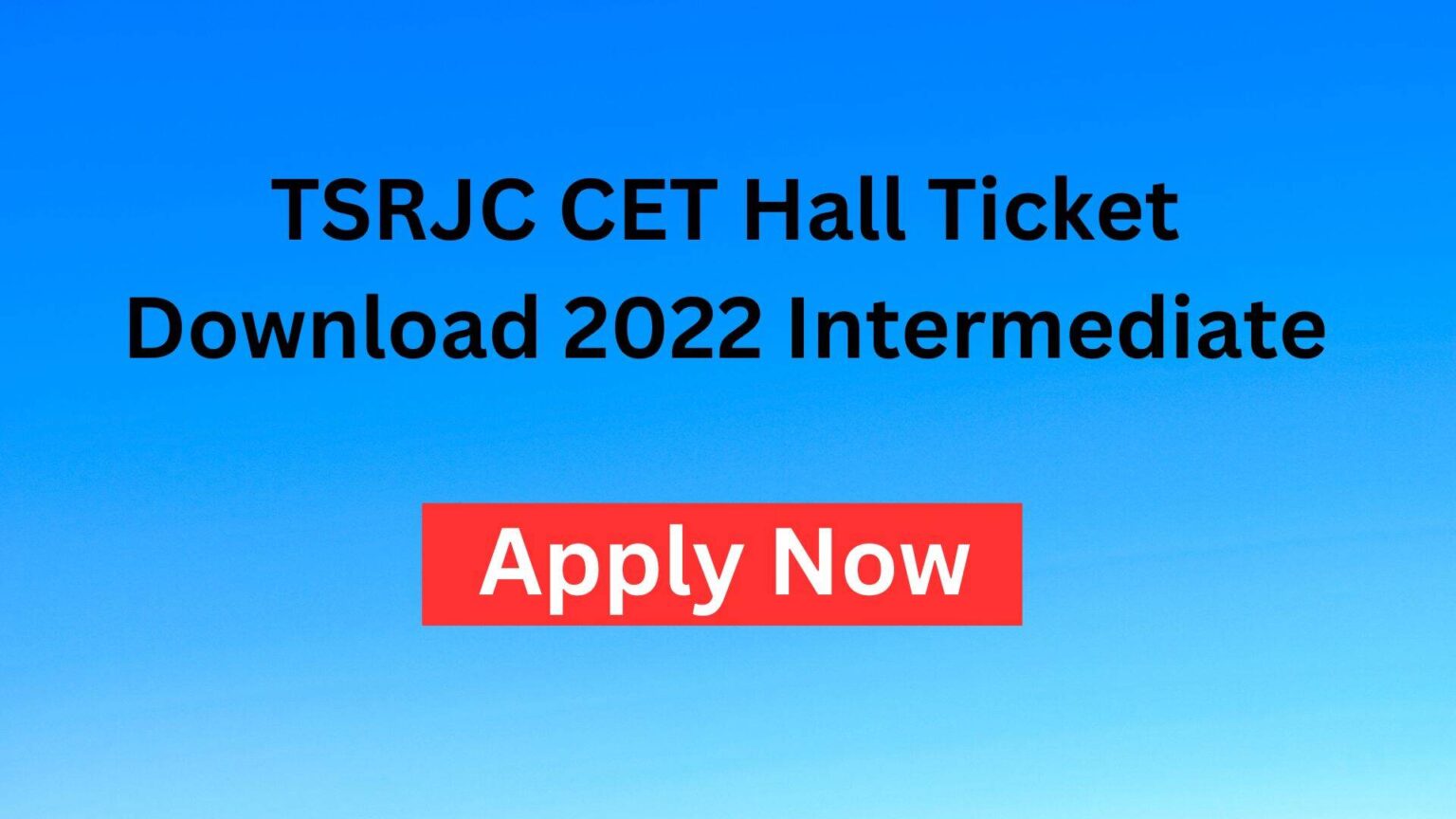 TSRJC CET Hall Ticket Download 2022 Intermediate