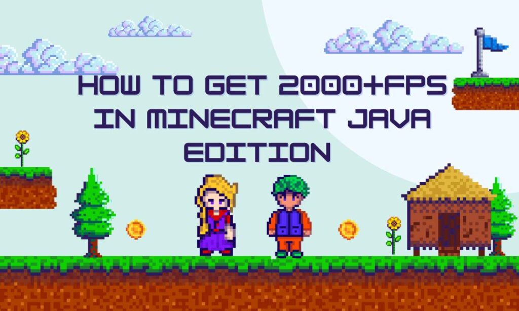 How to Get 2000+FPS in Minecraft Java Edition 
